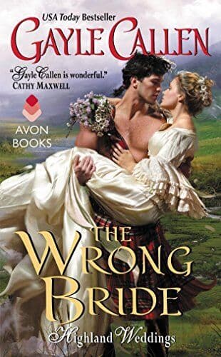 The Wrong Bride: Highland Weddings, Callen, Gayle Paperback Book Pre-Owned English
