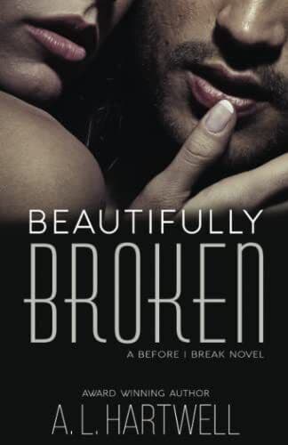 Beautifully Broken (A Before I Brea, Hartwell, A. L. Paperback Book Pre-Owned English