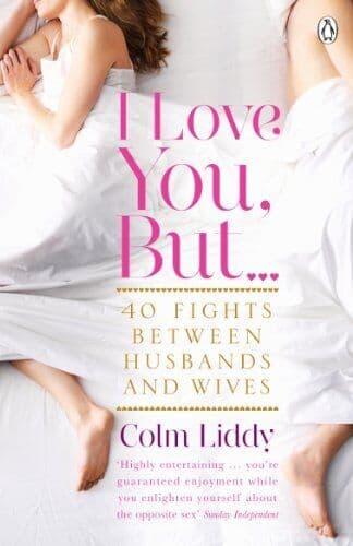 I Love You, But : 40 Fights Between , Liddy, Colm Paperback Book Pre-Owned English