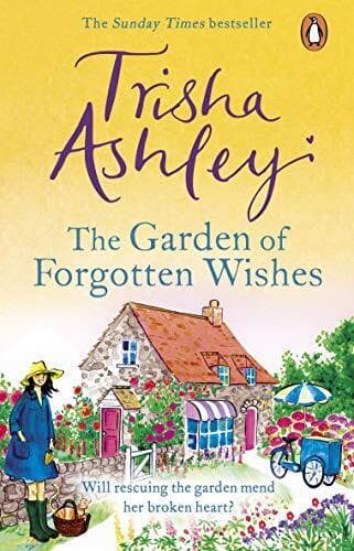 The Garden of Forgotten Wishes: The heartwarming and uplift by Ashley, Trisha Paperback Book Pre-Owned English