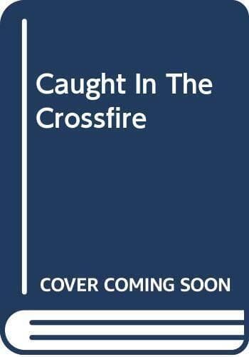 Caught In The Crossfire, Worthy, Judith Paperback Book Pre-Owned English