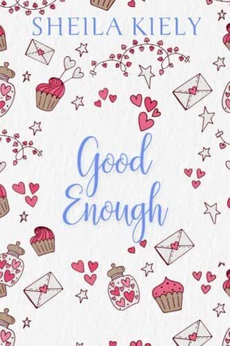 Good Enough: A heartwarming romance f, Kiely, Sheila Paperback Book Pre-Owned English