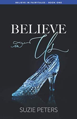 Believe in Us: 1 (Believe in Fairytales), Peters, Suzie Paperback Book Pre-Owned English