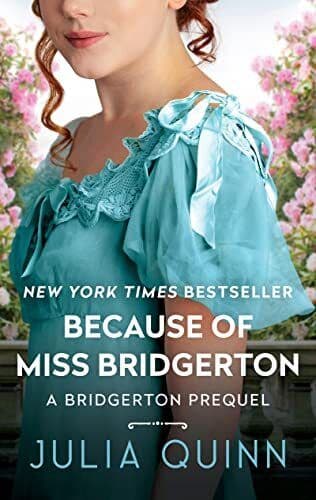 BECAUSE OF MISS BRIDGERTON: A Bridgerton Prequel: 01 (A Bridg by Quinn, Julia Paperback Book Pre-Owned English