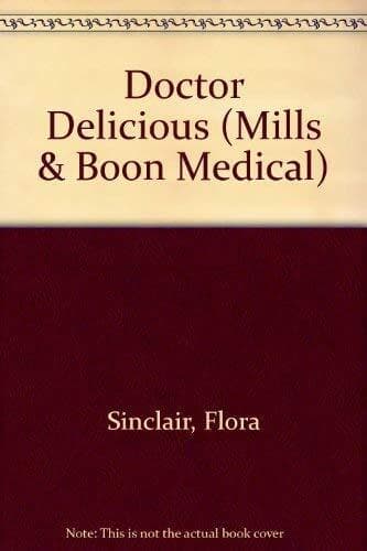 Doctor Delicious (Mills & Boon Medi, Sinclair, Flora Paperback Book Pre-Owned English
