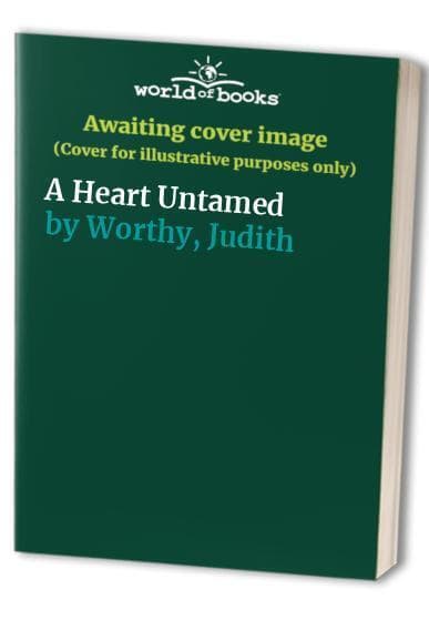 A Heart Untamed, Worthy, Judith Paperback Book Pre-Owned English