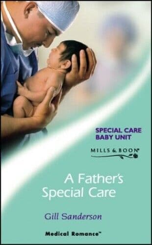 A Father&#8217;s Special Care (Mills &#038; Bo, Sanderson, Gill Paperback Book Pre-Owned English