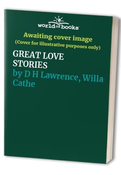 GREAT LOVE STORIES, D H Lawrence, Willa Cather, Homer, Paperback Book Pre-Owned English