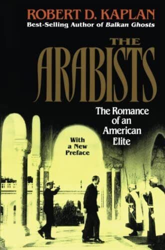 Arabists: The Romance of an America, Kaplan, Robert Paperback Book Pre-Owned English