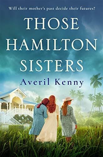 Those Hamilton Sisters: An unputdowna, Kenny, Averil Paperback Book Pre-Owned English