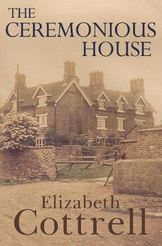 The Ceremonious House, Cottrell, Elizabeth Paperback Book Pre-Owned English