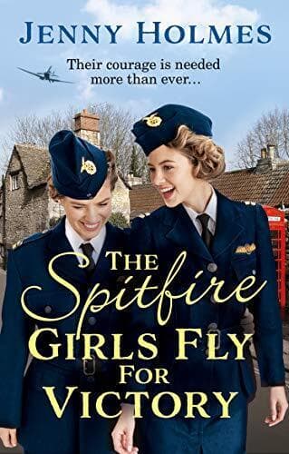The Spitfire Girls Fly for Victory: An uplifting wartime sto by Holmes, Jenny Paperback Book Pre-Owned English
