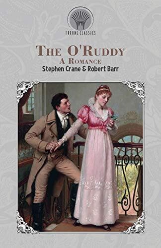 The O’Ruddy: A Romance (Throne Classics), Barr, Robert Paperback Book Pre-Owned English