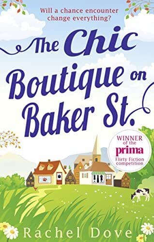 The Chic Boutique On Baker Street: A laugh out loud, feel goo by Dove, Rachel Paperback Book Pre-Owned English
