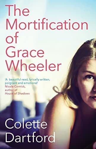The Mortification of Grace Wheeler, Dartford, Colette Paperback Book Pre-Owned English