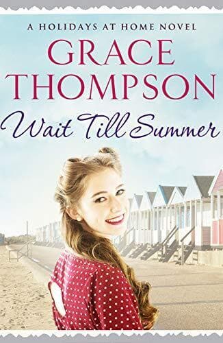 Wait Till Summer (Holidays at Home): 1 by Grace Thompson Paperback Book Pre-Owned English