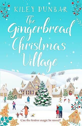 The Gingerbread Christmas Village: A , Dunbar, Kiley Paperback Book Pre-Owned English