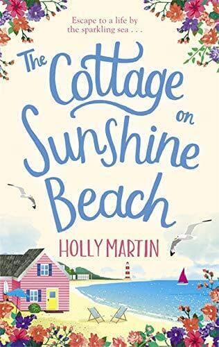 The Cottage on Sunshine Beach: An utterly gorgeous feel good by Martin, Holly Paperback Book Pre-Owned English