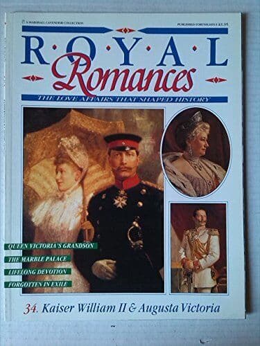 Royal Romances. Kaiser William and Augusta Victoria. 34 by Marshall Cavendish Paperback Book Pre-Owned English