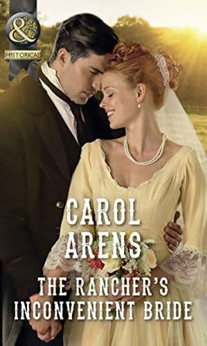 The Rancher�”s Inconvenient Bride (Historical) by Arens, Carol Paperback Book Pre-Owned English
