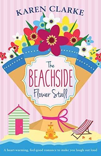 The Beachside Flower Stall: A feel good romance to make you by Clarke, Karen Paperback Book Pre-Owned English