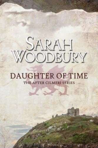 Daughter of Time (The After Cilmeri, Woodbury, Sarah Paperback Book Pre-Owned English