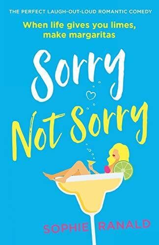Sorry Not Sorry: The perfect laugh out loud romantic comedy by Ranald, Sophie Paperback Book Pre-Owned English