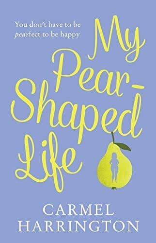 My Pear-Shaped Life: The most gripping and heartfelt pa by Harrington, Carmel Paperback Book Pre-Owned English