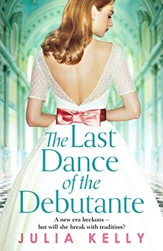 The Last Dance of the Debutante: A stun, Julia Kelly Paperback Book Pre-Owned English