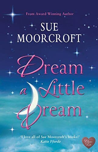Dream a Little Dream, Sue Moorcroft Paperback Book Pre-Owned English