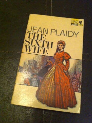 The Sixth Wife (Tudor Series: Volume 2), Plaidy, Jean Paperback Book Pre-Owned English