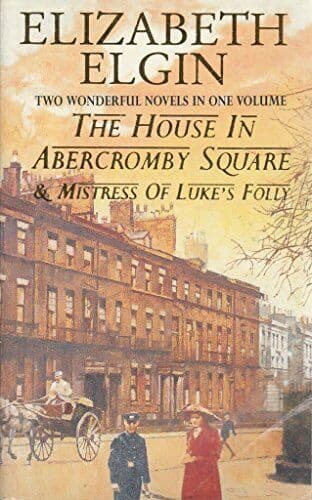 THE HOUSE IN ABERCROMBY SQUARE & MISTRESS OF LUKE’S FOLLY by Elizabeth Elgin The Paperback Book Pre-Owned English