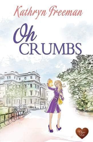 Oh Crumbs by Kathryn Freeman Paperback Book Pre-Owned English