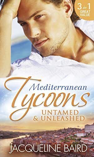 Mediterranean Tycoons: Untamed & Unleashed: Picture of In by Jacqueline Baird Paperback Book Pre-Owned English