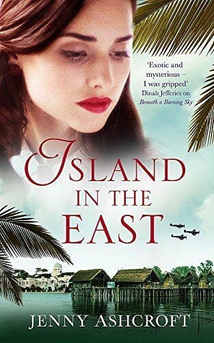 Island in the East: Two great loves. One shattering betraya by Jenny Ashcroft Paperback Book Pre-Owned English