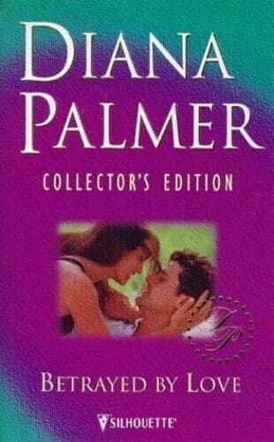 Betrayed by Love (Diana Palmer Collector’s Editions) by Palmer, Diana Paperback Book Pre-Owned English