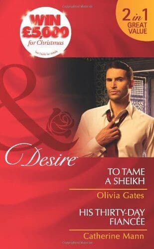 To Tame a Sheikh/His Thirty-Day Fiancée (Mills & Boon Desire) by Olivia Gates Paperback Book Pre-Owned English