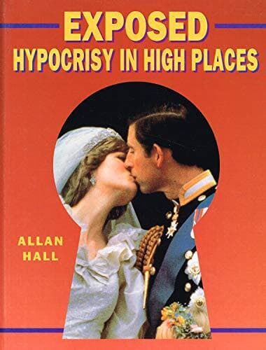 Exposed: Hypocrisy in High Places by Allan Hall Paperback Book Pre-Owned English