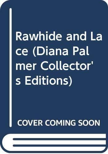 Rawhide and Lace (Diana Palmer Collector’s Editions) by Palmer, Diana Paperback Book Pre-Owned English