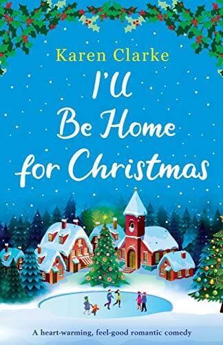 I&#8217;ll Be Home for Christmas: A heartwarming feel good romanti by Clarke, Karen Paperback Book Pre-Owned English