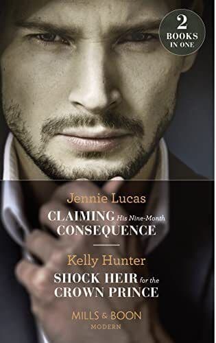 Claiming His Nine-Month Consequence: Claiming His Nine-Month by Hunter, Kelly Paperback Book Pre-Owned English