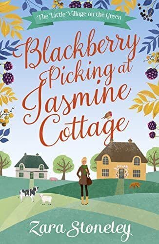 Blackberry Picking at Jasmine Cottage (The Little Village o by Stoneley, Zara Paperback Book Pre-Owned English