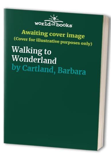 Walking to Wonderland by Cartland, Barbara Paperback Book Pre-Owned English
