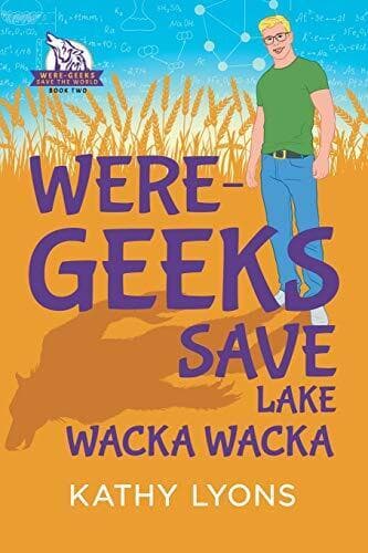 Were-Geeks Save Lake Wacka Wacka: Volu, Lyons, Kathy Paperback Book Pre-Owned English