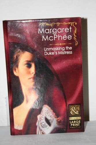 Unmasking the Duke’s Mistress: 464 (Mills & Boon Largeprin by Margaret McPhee Paperback Book Pre-Owned English