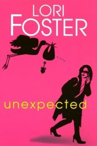 Unexpected by Foster, Lori  Paperback Book Pre-Owned English