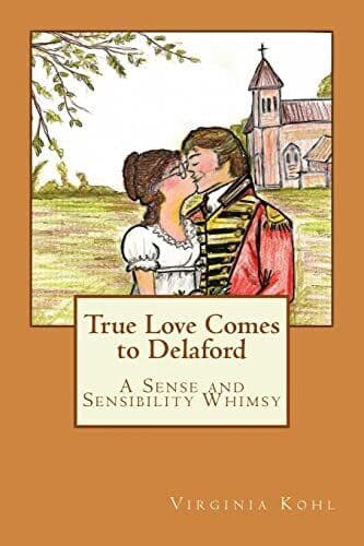 True Love Comes to Delaford: A Sense, Kohl, Virginia Paperback Book Pre-Owned English