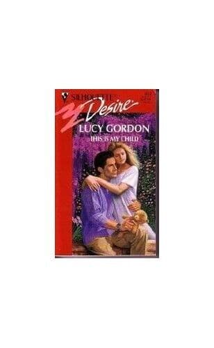 This Is My Child (Desire S.) by Gordon, Lucy  Paperback Book Pre-Owned English