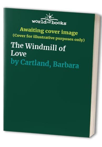 The Windmill of Love by Cartland, Barbara  Paperback Book Pre-Owned English