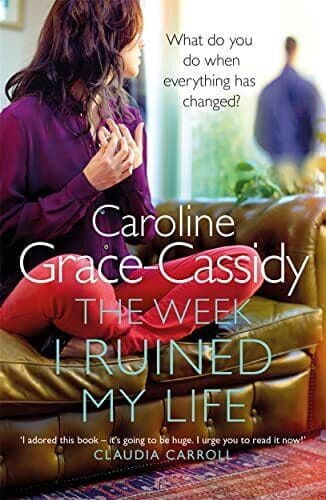 The Week I Ruined My Life by Caroline Grace-Cassidy Paperback Book Pre-Owned English